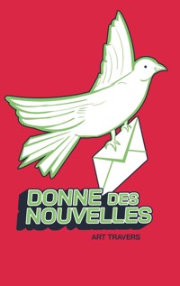 Donne des nouvelles - Art Travers - ebook