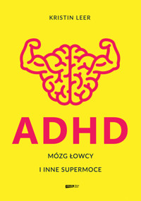 ADHD. Mózg łowcy i inne supermoce - Leer Kristin - ebook + audiobook