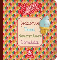 Jedzenie, Food, Nourriture, Comid - Romanowicz Robert - książka
