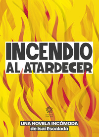 Incendio al atardecer - Isaí Escalada - ebook