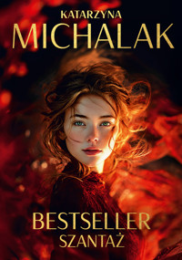 Bestseller. Szantaż - Katarzyna Michalak - ebook + książka