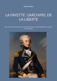 La Fayette : L'archipel de la liberté - Richard Dujon - ebook