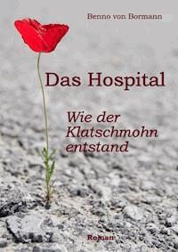 Das Hospital - Benno von Bormann - ebook