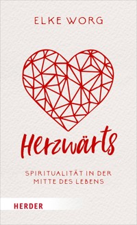 Herzwärts - Elke Worg - ebook