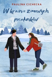 W krainie zimowych pocałunków - Cichecka Paulina - ebook