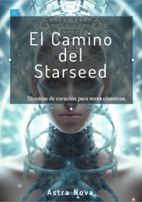El Camino del Starseed - Astra Nova - ebook