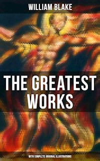 The Greatest Works of William Blake (With Complete Original Illustrations) - William Blake - ebook