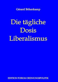 Die tägliche Dosis Liberalismus - Gérard Bökenkamp - ebook