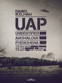 UAP: Unidentified Anomalous Phenomena - Daniel Ikelman - ebook