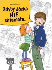Gdyby Józka nie skłamała... - Michta Izabela - książka