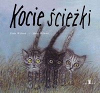 Kocie ścieżki - Piotr Wilkoń, Józef Wilkoń (ilustr.) - książka