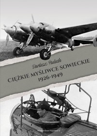 Ciężkie myśliwce sowieckie 1926-1949 - Dariusz Paduch - ebook + książka