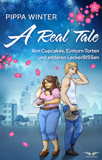 A Real Tale – Von Cupcakes, Einhorn-Torten und anderen LeckerBISSen - Pippa Winter - ebook