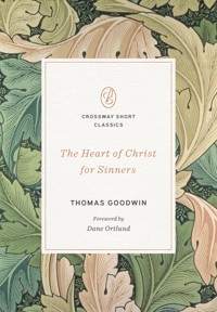 The Heart of Christ for Sinners - Thomas Goodwin - ebook
