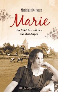 Marie - das Mädchen mit den dunklen Augen - Marieluise Bierbaum - ebook