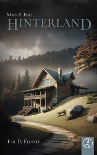 Hinterland - Teil II: Flucht - Mary E. Fish - ebook
