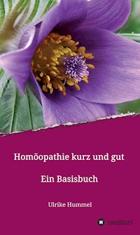 Homöopathie kurz und gut - Ulrike Hummel - ebook