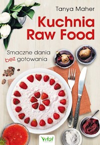 Kuchnia Raw Food - Maher Tanya - książka