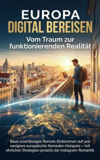 Europa digital bereisen: Vom Traum zur funktionierenden Realität - Benedikt Lang - ebook