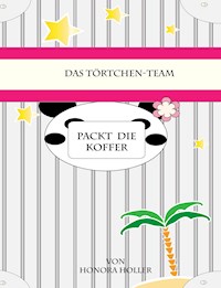 Das Törtchen-Team packt die Koffer - Honora Holler - ebook