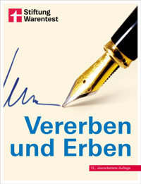 Vererben und Erben - Ratgeber von Stiftung Warentest - mit Textbeispielen, Formulierungshilfen und Checklisten - aktualisierte Auflage 2022 - Beate Backhaus - ebook