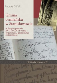Gmina ormiańska w Stanisławowie w drugiej połowie XVII i w XVIII wieku - Gliński Andrzej - książka