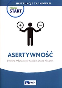 Pewny Start Instrukcje zachowań Asertywność - Młynarczyk-Karabin Ewelina, Aksamit Diana - książka