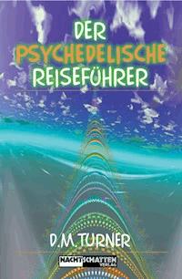 Der psychedelische Reiseführer - D M Turner - ebook