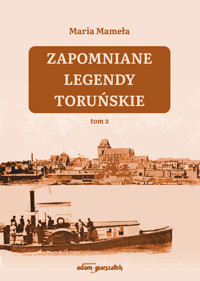 Zapomniane legendy toruńskie Tom 2 - Maria Mameła - książka