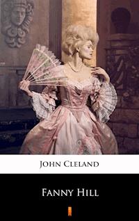 Fanny Hill. Memoirs of a Woman of Pleasure - John Cleland - ebook