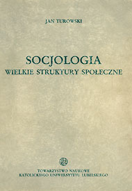 Socjologia. Wielkie struktury społeczne - Turowski Jan - ebook