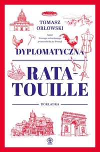 Dyplomatyczna ratatouille Dokładka - Tomasz Orłowski - książka
