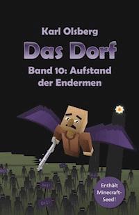 Das Dorf Band 10: Aufstand der Endermen - Karl Olsberg - ebook