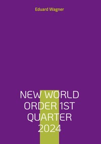 New World Order 1st Quarter 2024 - Wagner Eduard - ebook