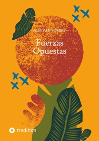 Fuerzas Opuestas - Aldivan Torres - ebook