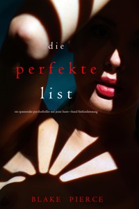 Die Perfekte List (Ein spannender Psychothriller mit Jessie Hunt—Band Fünfundzwanzig) - Blake Pierce - ebook