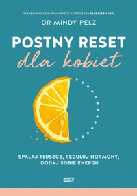 Postny reset dla kobiet Spalaj tłuszcz, reguluj hormony, dodaj sobie energii - Pelz Mindy - książka