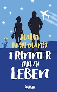 Erinner mich zu leben - Julia Beylouny - ebook
