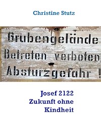 Josef 2122 Zukunft ohne Kindheit - Christine Stutz - ebook
