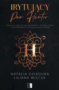 Irytujący pan Hunter - Dziadura Natalia, Liliana Więcek  - ebook + audiobook + książka