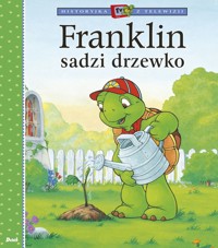 Historyjka z telewizji. Franklin sadzi drzewko - Paulette Bourgeois - książka
