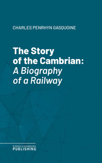 The Story of the Cambrian - Charles Penrhyn Gasquoine - ebook