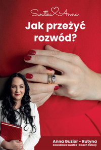 Jak przeżyć rozwód? - Anna Guzior-Rutyna - ebook