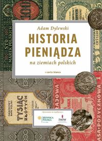 Historia pieniądza na ziemiach polskich - Adam Dylewski - książka