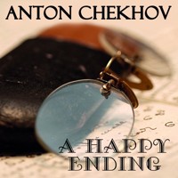 A Happy Ending - Anton Chekhov - audiobook