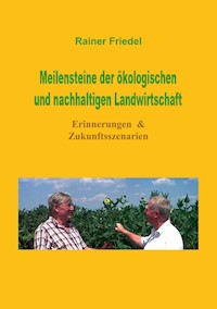 Meilensteine der ökologischen und nachhaltigen Landwirtschaft - Rainer Friedel - ebook