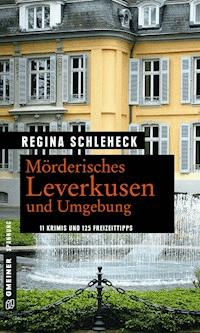 Mörderisches Leverkusen und Umgebung - Regina Schleheck - ebook