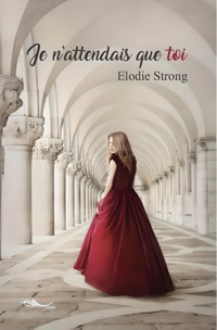 Je n'attendais que toi - Elodie Strong - ebook