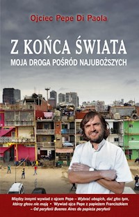 Z Końca Świata. Moja droga posród najuboższych - Di Paola Pepe - książka