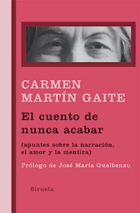 El cuento de nunca acabar - Carmen Martín Gaite - ebook